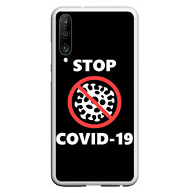 Чехол для Honor P30 с принтом STOP COVID-19 (коронавирус) в Санкт-Петербурге, Силикон | Область печати: задняя сторона чехла, без боковых панелей | Тематика изображения на принте: 2019 | biohazard | china | coronavirus | covid 19 | inc | medicine | ncov | ncov19 | ncov2019 | plague | survivor | virus | warning | вирус | китай | коронавирус | медик | медицина