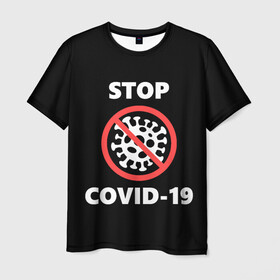 Мужская футболка 3D с принтом STOP COVID-19 (коронавирус) в Санкт-Петербурге, 100% полиэфир | прямой крой, круглый вырез горловины, длина до линии бедер | 2019 | biohazard | china | coronavirus | covid 19 | inc | medicine | ncov | ncov19 | ncov2019 | plague | survivor | virus | warning | вирус | китай | коронавирус | медик | медицина