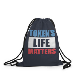 Рюкзак-мешок 3D с принтом TOKENS LIFE MATTERS в Санкт-Петербурге, 100% полиэстер | плотность ткани — 200 г/м2, размер — 35 х 45 см; лямки — толстые шнурки, застежка на шнуровке, без карманов и подкладки | cartman | kenny | park | south | southpark | картман | кенни | мульт | мультик | парк | персонаж | персонажи | сериал | южный