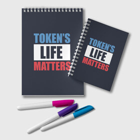 Блокнот с принтом TOKENS LIFE MATTERS в Санкт-Петербурге, 100% бумага | 48 листов, плотность листов — 60 г/м2, плотность картонной обложки — 250 г/м2. Листы скреплены удобной пружинной спиралью. Цвет линий — светло-серый
 | Тематика изображения на принте: cartman | kenny | park | south | southpark | картман | кенни | мульт | мультик | парк | персонаж | персонажи | сериал | южный