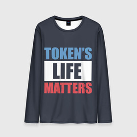 Мужской лонгслив 3D с принтом TOKENS LIFE MATTERS в Санкт-Петербурге, 100% полиэстер | длинные рукава, круглый вырез горловины, полуприлегающий силуэт | cartman | kenny | park | south | southpark | картман | кенни | мульт | мультик | парк | персонаж | персонажи | сериал | южный