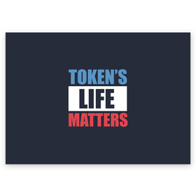 Поздравительная открытка с принтом TOKENS LIFE MATTERS в Санкт-Петербурге, 100% бумага | плотность бумаги 280 г/м2, матовая, на обратной стороне линовка и место для марки
 | cartman | kenny | park | south | southpark | картман | кенни | мульт | мультик | парк | персонаж | персонажи | сериал | южный