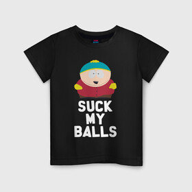 Детская футболка хлопок с принтом Suck My Balls в Санкт-Петербурге, 100% хлопок | круглый вырез горловины, полуприлегающий силуэт, длина до линии бедер | cartman | kenny | park | south | southpark | картман | кенни | мульт | мультик | парк | персонаж | персонажи | сериал | южный