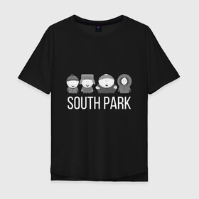 Мужская футболка хлопок Oversize с принтом South Park в Санкт-Петербурге, 100% хлопок | свободный крой, круглый ворот, “спинка” длиннее передней части | cartman | kartman | kenny | park | south | брофловски | кайл | картинка | картман | кенни | маккормик | марш | парк | саус | сауспарк | стэн | стэнли | эрик | южный