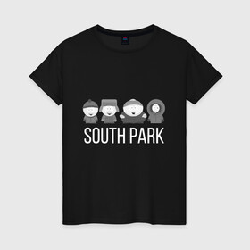 Женская футболка хлопок с принтом South Park в Санкт-Петербурге, 100% хлопок | прямой крой, круглый вырез горловины, длина до линии бедер, слегка спущенное плечо | cartman | kartman | kenny | park | south | брофловски | кайл | картинка | картман | кенни | маккормик | марш | парк | саус | сауспарк | стэн | стэнли | эрик | южный