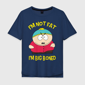Мужская футболка хлопок Oversize с принтом South Park, Эрик Картман в Санкт-Петербурге, 100% хлопок | свободный крой, круглый ворот, “спинка” длиннее передней части | Тематика изображения на принте: eric cartman | south park | эрик картман | южный парк | я не толстый у меня кость широкая