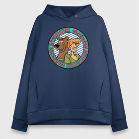 Женское худи Oversize хлопок с принтом Scooby-Doo в Санкт-Петербурге, френч-терри — 70% хлопок, 30% полиэстер. Мягкий теплый начес внутри —100% хлопок | боковые карманы, эластичные манжеты и нижняя кромка, капюшон на магнитной кнопке | scooby doo | shaggy | vdosadir | скуберт фон дуенхеймер | скуби ду | уильям ханна | шегги