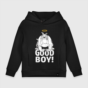 Детское худи Oversize хлопок с принтом Good boy! в Санкт-Петербурге, френч-терри — 70% хлопок, 30% полиэстер. Мягкий теплый начес внутри —100% хлопок | боковые карманы, эластичные манжеты и нижняя кромка, капюшон на магнитной кнопке | spike | tom  jerry | tom and jerry | tomjerry | tuffy | vdgerir | мамочка два тапочка | том и джери | том и джерри