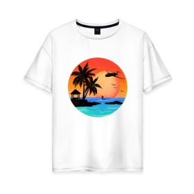 Женская футболка хлопок Oversize с принтом Закат на море в Санкт-Петербурге, 100% хлопок | свободный крой, круглый ворот, спущенный рукав, длина до линии бедер
 | закат | лодка | море | океан | отдых | отпуск | пальма | птицы | самолет | солнце | яркая