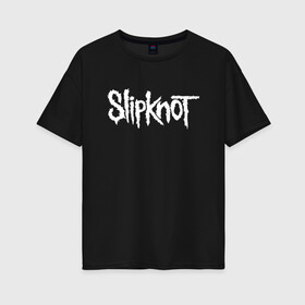 Женская футболка хлопок Oversize с принтом SLIPKNOT (НА СПИНЕ) в Санкт-Петербурге, 100% хлопок | свободный крой, круглый ворот, спущенный рукав, длина до линии бедер
 | slipknot | джей вайнберг | джеймс рут | джои джордисон | донни стили | кори тейлор | крис фен | крэйг джонс | мик томсон | пол греи | слипкнот | шон крэхан