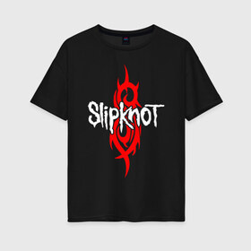 Женская футболка хлопок Oversize с принтом SLIPKNOT в Санкт-Петербурге, 100% хлопок | свободный крой, круглый ворот, спущенный рукав, длина до линии бедер
 | slipknot | джей вайнберг | джеймс рут | джои джордисон | донни стили | кори тейлор | крис фен | крэйг джонс | мик томсон | пол греи | слипкнот | шон крэхан