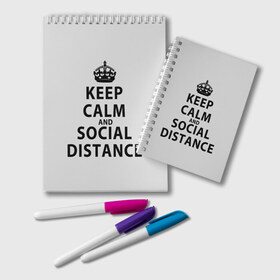 Блокнот с принтом Keep Calm And Social Distance в Санкт-Петербурге, 100% бумага | 48 листов, плотность листов — 60 г/м2, плотность картонной обложки — 250 г/м2. Листы скреплены удобной пружинной спиралью. Цвет линий — светло-серый
 | Тематика изображения на принте: 2019 | biohazard | calm | china | coronavirus | covid 19 | inc | keep | ncov | ncov19 | ncov2019 | plague | survivor | virus | warning | вирус | дистанцию | коронавирус | соблюдай