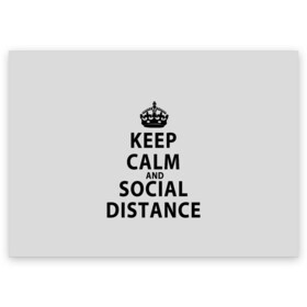 Поздравительная открытка с принтом Keep Calm And Social Distance в Санкт-Петербурге, 100% бумага | плотность бумаги 280 г/м2, матовая, на обратной стороне линовка и место для марки
 | 2019 | biohazard | calm | china | coronavirus | covid 19 | inc | keep | ncov | ncov19 | ncov2019 | plague | survivor | virus | warning | вирус | дистанцию | коронавирус | соблюдай