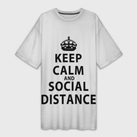 Платье-футболка 3D с принтом Keep Calm And Social Distance в Санкт-Петербурге,  |  | Тематика изображения на принте: 2019 | biohazard | calm | china | coronavirus | covid 19 | inc | keep | ncov | ncov19 | ncov2019 | plague | survivor | virus | warning | вирус | дистанцию | коронавирус | соблюдай