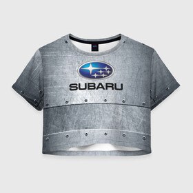 Женская футболка Crop-top 3D с принтом SUBARU IRON | СУБАРУ  в Санкт-Петербурге, 100% полиэстер | круглая горловина, длина футболки до линии талии, рукава с отворотами | 2020 | auto | forester | impreza | outback | sport | sti | subaru | tribeca | wrx | авто | автомобиль | автомобильные | аутбек | бренд | врх | импреза | марка | машины | оутбек | спорт | сти | субару | трибека | форестер