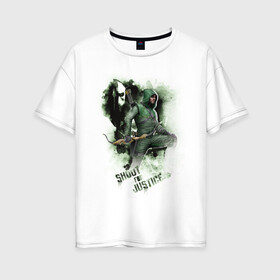 Женская футболка хлопок Oversize с принтом Shoot For Justice в Санкт-Петербурге, 100% хлопок | свободный крой, круглый ворот, спущенный рукав, длина до линии бедер
 | arrow | oliver queen | vdzabma | оливер куинн | стрела