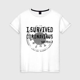 Женская футболка хлопок с принтом I SURVIVED CORONAVIRUS в Санкт-Петербурге, 100% хлопок | прямой крой, круглый вырез горловины, длина до линии бедер, слегка спущенное плечо | Тематика изображения на принте: coronavirus | covid | covid 19 | covid19 | epidemic | ncov | pandemic | quarantine | survived | вирус | карантин | корона | коронавирус | пандемия | пережил | пережила | пересидел | пересидела | эпидемия