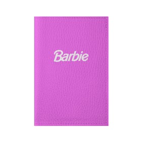 Обложка для паспорта матовая кожа с принтом Barbie в Санкт-Петербурге, натуральная матовая кожа | размер 19,3 х 13,7 см; прозрачные пластиковые крепления | Тематика изображения на принте: barbie | барби | кукла | кукла барби