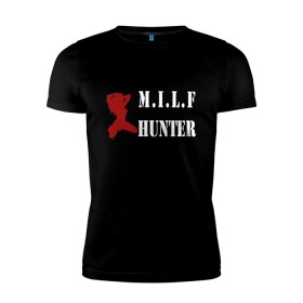 Мужская футболка премиум с принтом Milf Hunter в Санкт-Петербурге, 92% хлопок, 8% лайкра | приталенный силуэт, круглый вырез ворота, длина до линии бедра, короткий рукав | milf | milf hunter | бабник | девушка | самец | ходок
