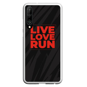 Чехол для Honor P30 с принтом Live Love Run в Санкт-Петербурге, Силикон | Область печати: задняя сторона чехла, без боковых панелей | Тематика изображения на принте: russia running | russiarunning | бег | раша ранинг | спорт