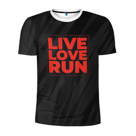 Мужская футболка 3D спортивная с принтом Live Love Run в Санкт-Петербурге, 100% полиэстер с улучшенными характеристиками | приталенный силуэт, круглая горловина, широкие плечи, сужается к линии бедра | Тематика изображения на принте: russia running | russiarunning | бег | раша ранинг | спорт