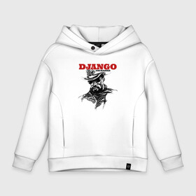 Детское худи Oversize хлопок с принтом Django в Санкт-Петербурге, френч-терри — 70% хлопок, 30% полиэстер. Мягкий теплый начес внутри —100% хлопок | боковые карманы, эластичные манжеты и нижняя кромка, капюшон на магнитной кнопке | django | tarantino | джанго | джанго освобожденный | тарантино