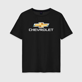 Женская футболка хлопок Oversize с принтом CHEVROLET в Санкт-Петербурге, 100% хлопок | свободный крой, круглый ворот, спущенный рукав, длина до линии бедер
 | auto | chevrolet | sport | авто | автомобиль | автомобильные | бренд | марка | машины | спорт | шевролет