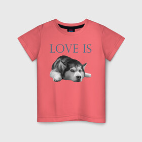 Детская футболка хлопок с принтом Любовь - это хаски в Санкт-Петербурге, 100% хлопок | круглый вырез горловины, полуприлегающий силуэт, длина до линии бедер | дрессировка | забота | любовь | сибирский хаски | собака | собаки | собачка | собачник | увлечение | хаски | хобби