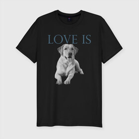 Мужская футболка хлопок Slim с принтом Любовь - это лабрадор в Санкт-Петербурге, 92% хлопок, 8% лайкра | приталенный силуэт, круглый вырез ворота, длина до линии бедра, короткий рукав | дрессировка | забота | лабр | лабрадор | лабрадор ретривер | любовь | собака | собаки | собачка | собачник | увлечение | хобби