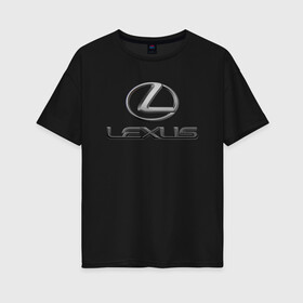 Женская футболка хлопок Oversize с принтом LEXUS в Санкт-Петербурге, 100% хлопок | свободный крой, круглый ворот, спущенный рукав, длина до линии бедер
 | auto | lexus | sport | авто | автомобиль | автомобильные | бренд | лексус | марка | машины | спорт