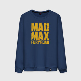 Мужской свитшот хлопок с принтом Mad Max в Санкт-Петербурге, 100% хлопок |  | mad max | mad max fury road | безумный макс | мад макс | мед макс мэд макс