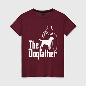 Женская футболка хлопок с принтом The Dogfather - пародия  в Санкт-Петербурге, 100% хлопок | прямой крой, круглый вырез горловины, длина до линии бедер, слегка спущенное плечо | godfather | крестный отец | лабрадор | ретривер | собака | собачник | хобби
