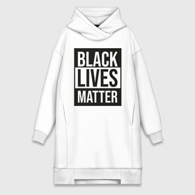 Платье-худи хлопок с принтом BLACK LIVES MATTER в Санкт-Петербурге,  |  | black | internet | lives | matter | meme | интернет | мем