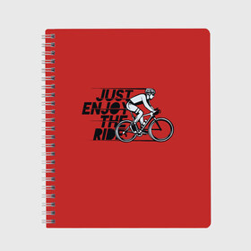 Тетрадь с принтом Just Enjoy the Ride (Z) в Санкт-Петербурге, 100% бумага | 48 листов, плотность листов — 60 г/м2, плотность картонной обложки — 250 г/м2. Листы скреплены сбоку удобной пружинной спиралью. Уголки страниц и обложки скругленные. Цвет линий — светло-серый
 | bicycle | bicyclist | bike | biker | bmx | cycle | rider | байкер | бмх | вело | велогонщик | велосепедист | велосипед | велоспорт | гонщик