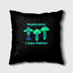 Подушка 3D с принтом Mushroom Lives Matter в Санкт-Петербурге, наволочка – 100% полиэстер, наполнитель – холлофайбер (легкий наполнитель, не вызывает аллергию). | состоит из подушки и наволочки. Наволочка на молнии, легко снимается для стирки | black lives matter | lives matter | гриб | грибнику | грибной | грибы | грибы лозунг | грибы монстры | грибы надпись | грибы неон | грибы прикол | грибы текст | злые грибы | неоновые грибы | сбор грибов