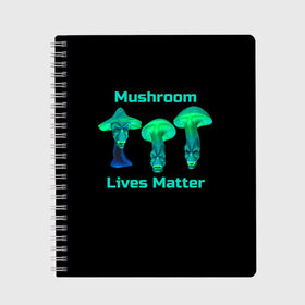 Тетрадь с принтом Mushroom Lives Matter в Санкт-Петербурге, 100% бумага | 48 листов, плотность листов — 60 г/м2, плотность картонной обложки — 250 г/м2. Листы скреплены сбоку удобной пружинной спиралью. Уголки страниц и обложки скругленные. Цвет линий — светло-серый
 | Тематика изображения на принте: black lives matter | lives matter | гриб | грибнику | грибной | грибы | грибы лозунг | грибы монстры | грибы надпись | грибы неон | грибы прикол | грибы текст | злые грибы | неоновые грибы | сбор грибов