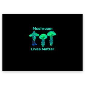 Поздравительная открытка с принтом Mushroom Lives Matter в Санкт-Петербурге, 100% бумага | плотность бумаги 280 г/м2, матовая, на обратной стороне линовка и место для марки
 | black lives matter | lives matter | гриб | грибнику | грибной | грибы | грибы лозунг | грибы монстры | грибы надпись | грибы неон | грибы прикол | грибы текст | злые грибы | неоновые грибы | сбор грибов