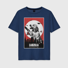 Женская футболка хлопок Oversize с принтом Лабзилла в Санкт-Петербурге, 100% хлопок | свободный крой, круглый ворот, спущенный рукав, длина до линии бедер
 | вертолеты | годзилла | лабрадор | пес | постер | собака | собачник | фильм | щенок