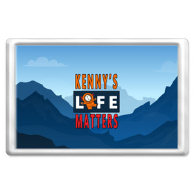 Магнит 45*70 с принтом Kennys LIFE matters в Санкт-Петербурге, Пластик | Размер: 78*52 мм; Размер печати: 70*45 | kenny | life matters | lives matter | south park | text | жизнь | кенни | маккормик | текст | фразы | южный парк