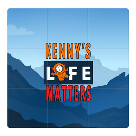 Магнитный плакат 3Х3 с принтом Kennys LIFE matters в Санкт-Петербурге, Полимерный материал с магнитным слоем | 9 деталей размером 9*9 см | Тематика изображения на принте: kenny | life matters | lives matter | south park | text | жизнь | кенни | маккормик | текст | фразы | южный парк