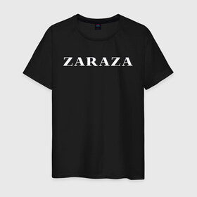 Мужская футболка хлопок с принтом Zaraza в Санкт-Петербурге, 100% хлопок | прямой крой, круглый вырез горловины, длина до линии бедер, слегка спущенное плечо. | mem | zara | zaraza | зараза | мем | мемы | надпись | настроение | прикол | смех