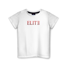 Детская футболка хлопок с принтом Elite Netflix сериал в Санкт-Петербурге, 100% хлопок | круглый вырез горловины, полуприлегающий силуэт, длина до линии бедер | elite | netflix | сериал | элита.
