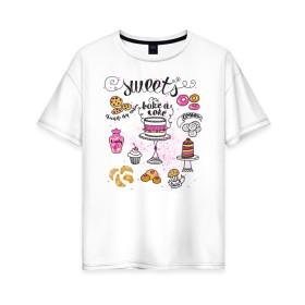 Женская футболка хлопок Oversize с принтом sweets в Санкт-Петербурге, 100% хлопок | свободный крой, круглый ворот, спущенный рукав, длина до линии бедер
 | блюда | готовка | еда | кондитер | кулинар | повар | шеф повар
