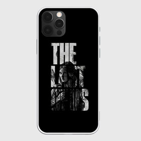 Чехол для iPhone 12 Pro Max с принтом The Last of Us 2 в Санкт-Петербурге, Силикон |  | action | the last of us | the last of us 2 | бродилка | игра | хоррор