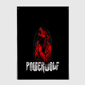 Постер с принтом POWERWOLF в Санкт-Петербурге, 100% бумага
 | бумага, плотность 150 мг. Матовая, но за счет высокого коэффициента гладкости имеет небольшой блеск и дает на свету блики, но в отличии от глянцевой бумаги не покрыта лаком | hardcore | metal | music | powerwolf | punk | rock | волки | метал | музыка | панк | рок