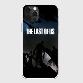 Чехол для iPhone 12 Pro Max с принтом ОДНИ ИЗ НАС THE LAST OF US в Санкт-Петербурге, Силикон |  | ellie | game | joel | naughty dog | part 2 | the last of us | zombie | джоэл | зомби | одни из нас | элли