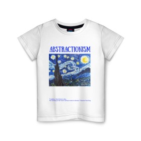 Детская футболка хлопок с принтом ABSTRACTIONISM в Санкт-Петербурге, 100% хлопок | круглый вырез горловины, полуприлегающий силуэт, длина до линии бедер | vincent van gogh | ван | винсент | гог | искусство | картина | надпись | цитата