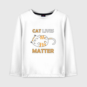Детский лонгслив хлопок с принтом Cat Lives Matter (Z) в Санкт-Петербурге, 100% хлопок | круглый вырез горловины, полуприлегающий силуэт, длина до линии бедер | Тематика изображения на принте: animal liberation | animals lives matter | cat | cats | lives matter | домашнее животное | квадрокот | кот | котейка | котики | кошка | кошки | мартовские коты | милая | милые | мимими | мур | мурмур | мурмурмур | мяу | няшные