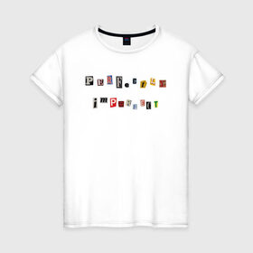 Женская футболка хлопок с принтом PERFECTLY IMPERFECT в Санкт-Петербурге, 100% хлопок | прямой крой, круглый вырез горловины, длина до линии бедер, слегка спущенное плечо | 