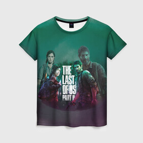 Женская футболка 3D с принтом The Last of Us Part II в Санкт-Петербурге, 100% полиэфир ( синтетическое хлопкоподобное полотно) | прямой крой, круглый вырез горловины, длина до линии бедер | the last of us 2 | the last of us part ii | джоэл | один из нас | элли